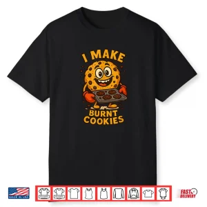 Funny Cartoon Burnt Cookie Baking Design Playful Cookie Shirt