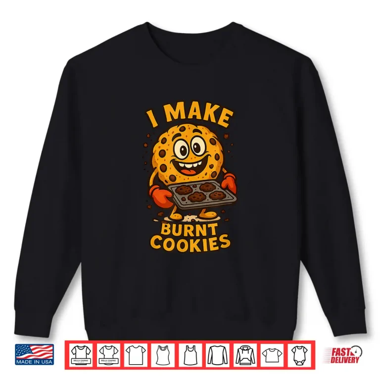 Sweatshirt Funny Cartoon Burnt Cookie Baking Design Playful Cookie Shirt