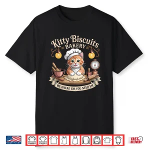 Kitty Biscuits We Knead Em You Need Em Funny Baking Cat Shirt