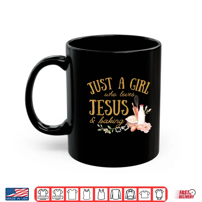 Mug Just A Girl Who Loves Jesus and Baking Christian Baker Cute Shirt