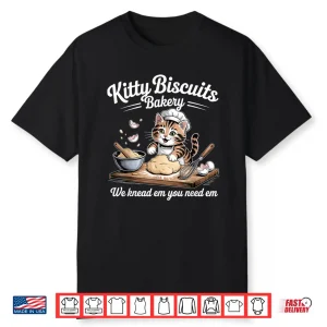 Kitty Biscuits We Knead Em You Need Em Funny Cat Baking Shirt