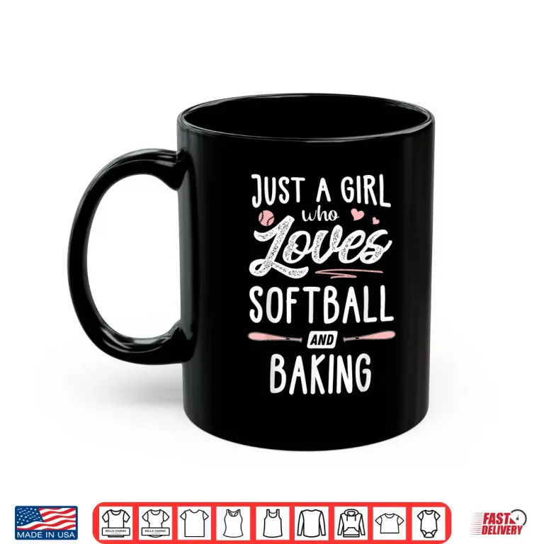 Mug Just A Girl Who Loves Softball And Baking Gift Women Shirt