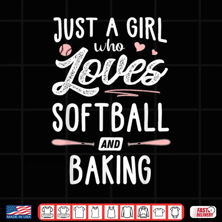 Design Just A Girl Who Loves Softball And Baking Gift Women Shirt