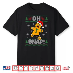 Oh Snap Gingerbread Man Christmas Xmas Cookie Baking Funny Shirt