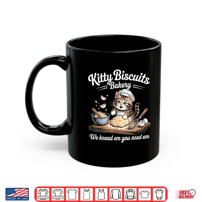 Mug Kitty Biscuits We Knead Em You Need Em Funny Cat Baking Shirt