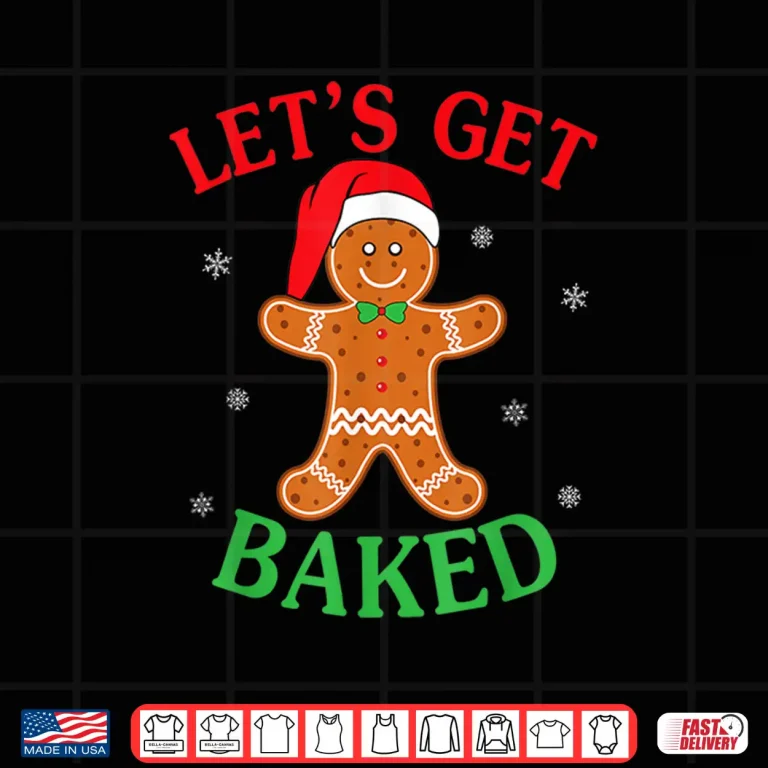 Design Lets Get Baked Gingerbread Christmas Cookie Baking Team Shirt
