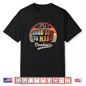 Vintage It’S A Good Day To Make Cookies Baking Baker Cookie Shirt