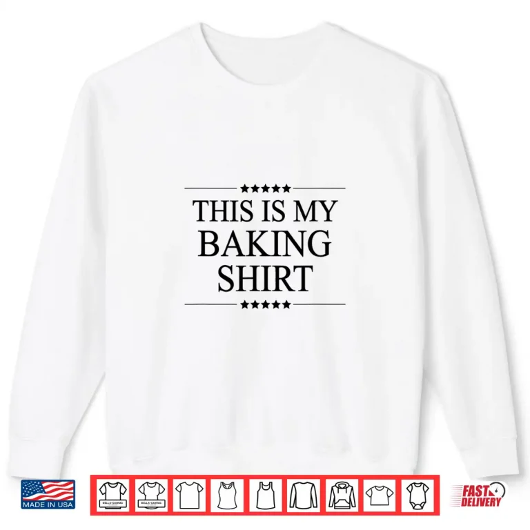 Sweatshirt This is My BAKING Shirt Funny Gift Bakery Shirt