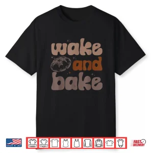 Wake And Bake Retro Groovy Sourdough Starter Bread Baking Shirt