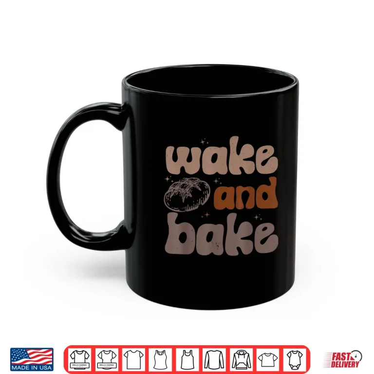 Mug Wake And Bake Retro Groovy Sourdough Starter Bread Baking Shirt