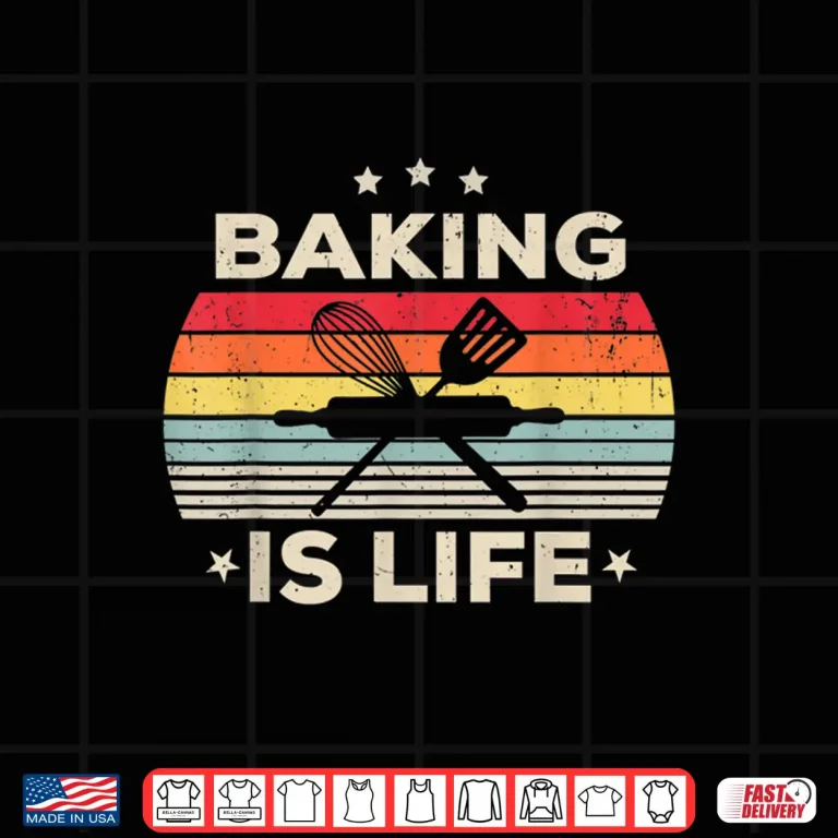 Design Baking Is Life For Girls Women Men Boys Pastry Baker Vintage Shirt