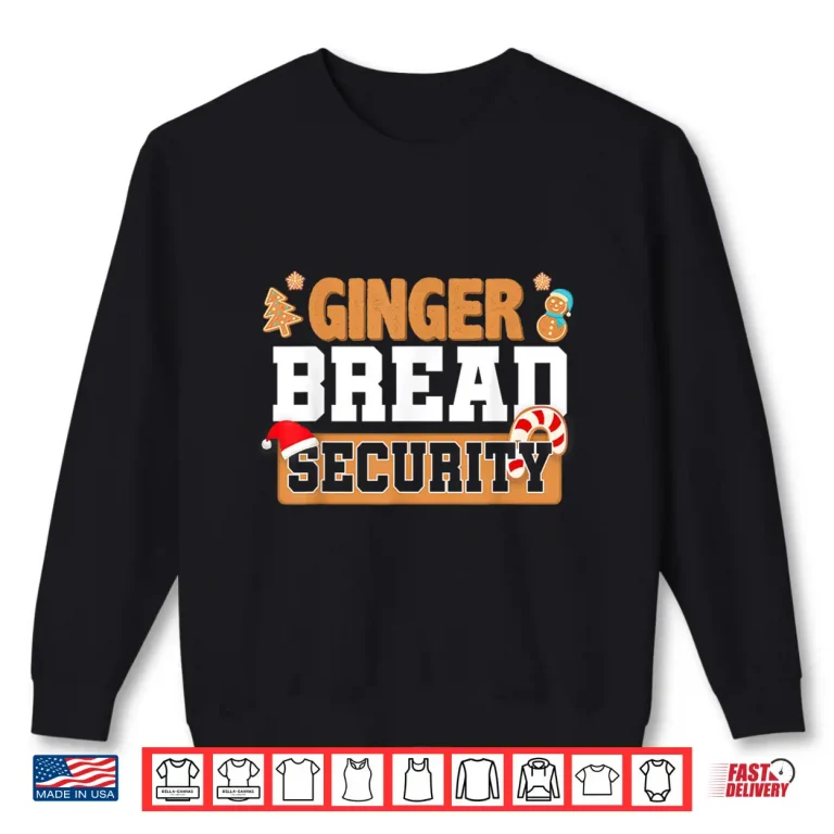 Sweatshirt Christmas Ginger Bread Man Dads Cookie Baking Crew Security Shirt