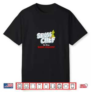 Dr. Seuss Baking Challenge Seuss Chef The Grinch Shirt