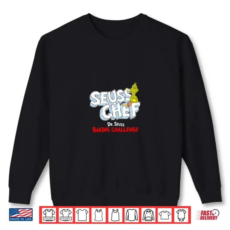Sweatshirt Dr. Seuss Baking Challenge Seuss Chef The Grinch Shirt