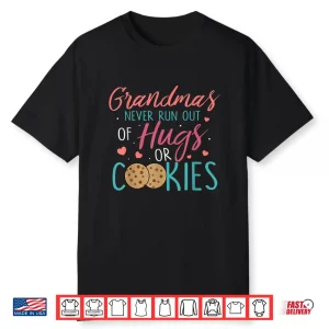 Funny Grandma Never Runs Out Hugs Or Cookies Baking Family Shirt