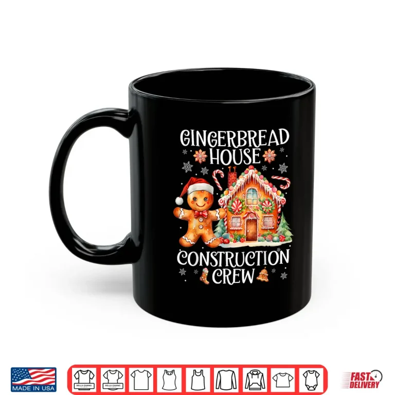 Mug Gingerbread House Construction Crew Cookie Baking Christmas Shirt