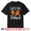 Let’S Get Baked Cookie Baking Team Gingerbread Christmas Shirt