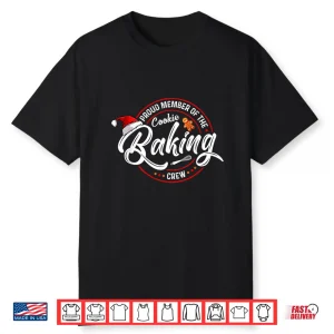 Proud Member Of The Cookie Baking Crew Funny Bakery Matching Shirt