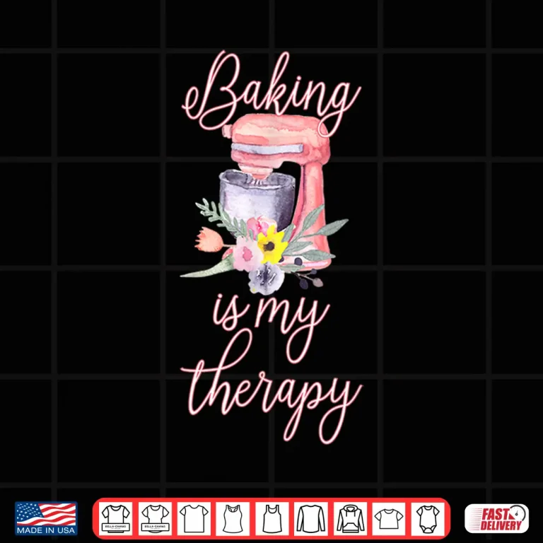 Design Pretty Floral Baking Is My Therapy Gift for Women Shirt