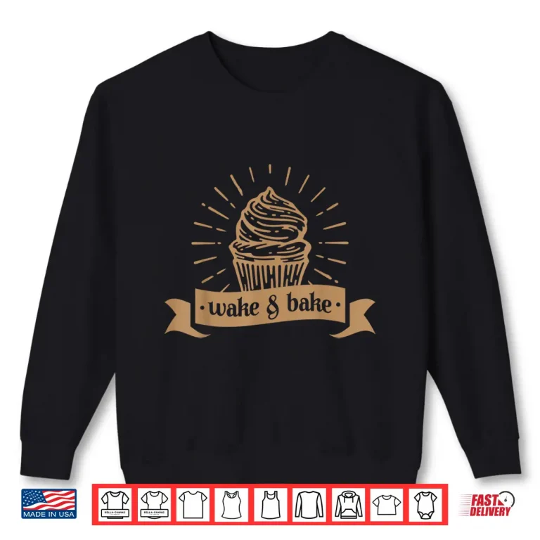 Sweatshirt Wake Bake Cupcake Baking Chef Shirt