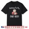 Baking More Than Cookies This Xmas Working On My Dad Bod Shirt