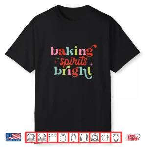 Baking Spirits Bright Christmas Baking Crew Shirt