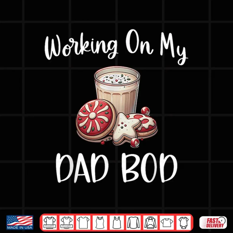 Design Baking More Than Cookies This Xmas Working On My Dad BOD Shirt