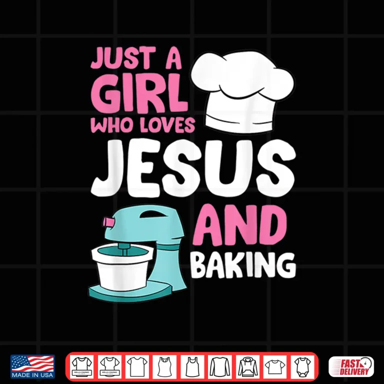 Design Christian Baking Girl Just a Girl Who Loves Jesus And Baking Shirt