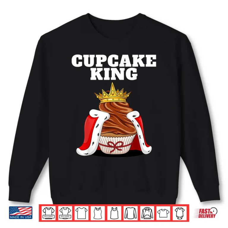 Sweatshirt Cupcake King Mens Home Cake Baking Shirt Cute Cupcake Shirt