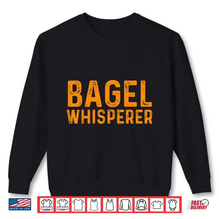 Sweatshirt Funny Bagel Lover Baking Baker sarcastic Bagel Dealer Shirt