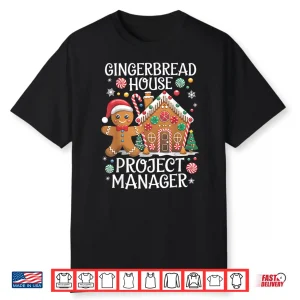 Gingerbread House Project Manager Cookie Baking Christmas Shirt