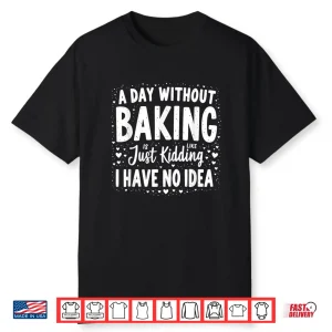 I Have No Idea Shirt