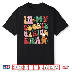 In My Cookie Baking Era Christmas Cookie Baker Shirt