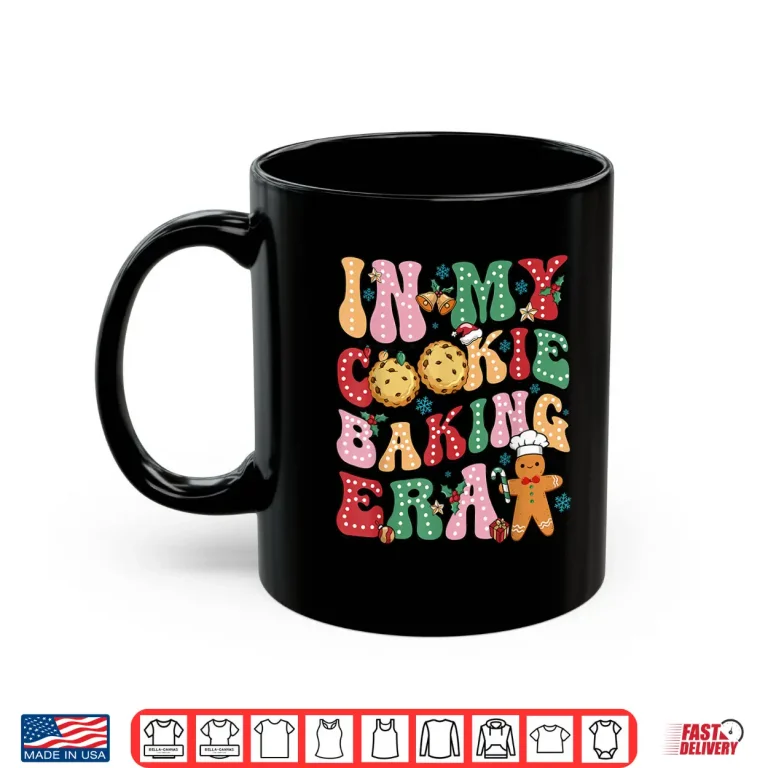 Mug In My Cookie Baking Era Christmas Cookie Baker Shirt