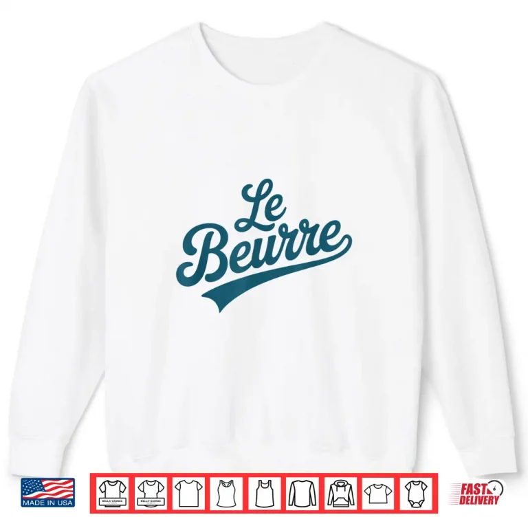 Sweatshirt Le Beurre Butter French Word Baking Humor Design Shirt