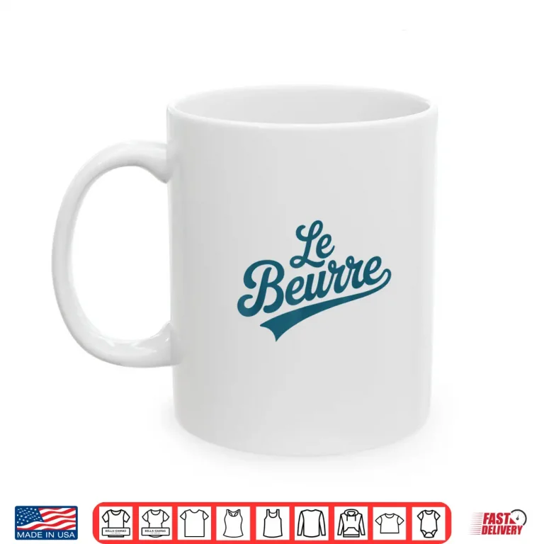 Mug Le Beurre Butter French Word Baking Humor Design Shirt