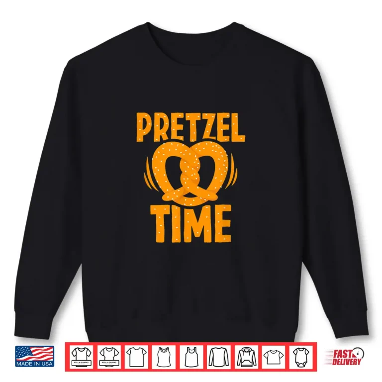 Sweatshirt Pretzel Time Baking Lover Bakers Pretzels Day Shirt