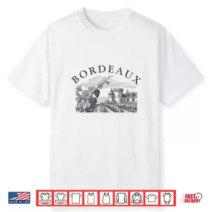 Bordeaux France Wine Region Winery Vineyard Chateau Shirt