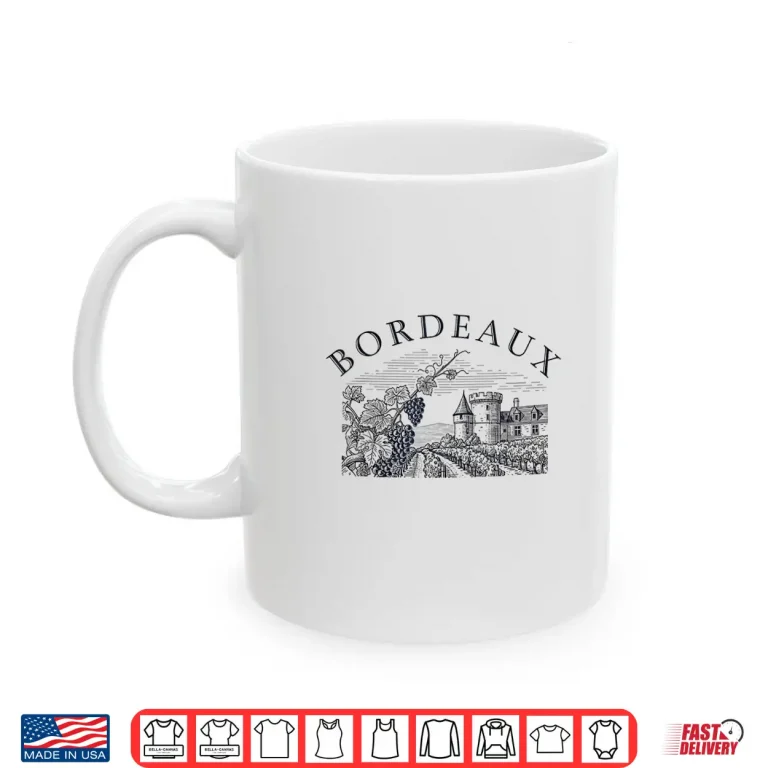Mug Bordeaux France Wine Region Winery Vineyard Chateau Shirt