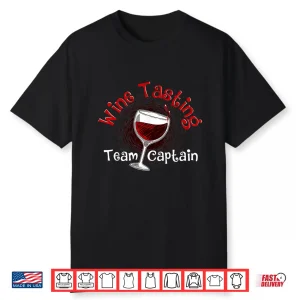 Funny Wine Tasting Team Captain Gift Men Women Cool Drinker Shirt