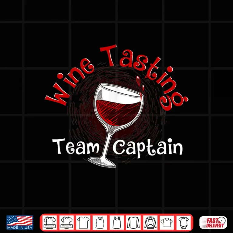 Design Funny Wine Tasting Team Captain Gift Men Women Cool Drinker Shirt