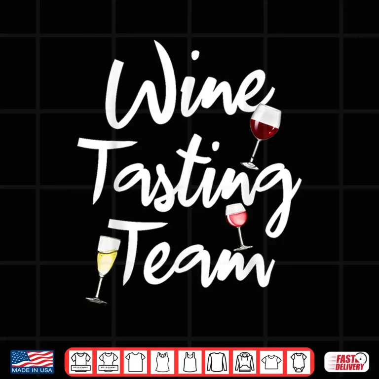 Design Funny Wine Tasting Team Wine Drinkers Drinking Lovers Shirt