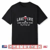 Lake Erie Wine Tour Wine Wine Tasting Gift Shirt