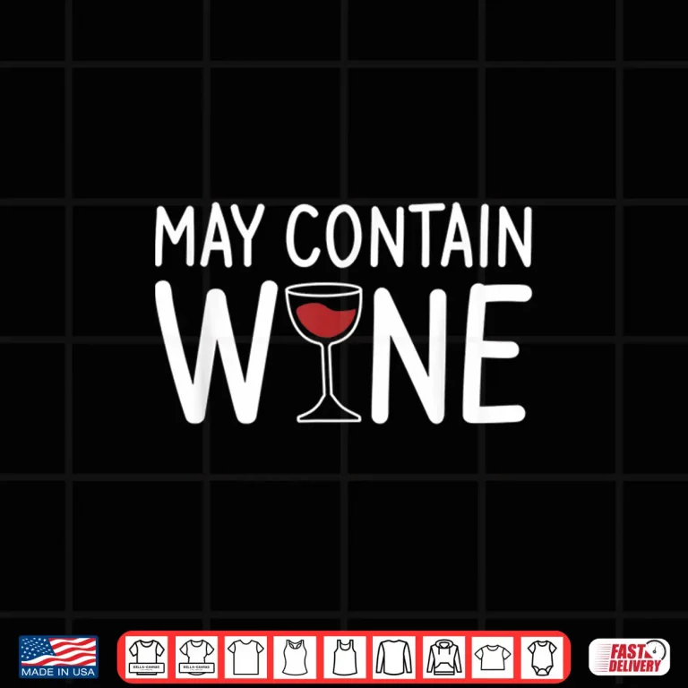 Design May Contain Wine Drinking Shirt