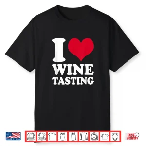 Sommelier I Love Wine Tasting Wine Taster Shirt