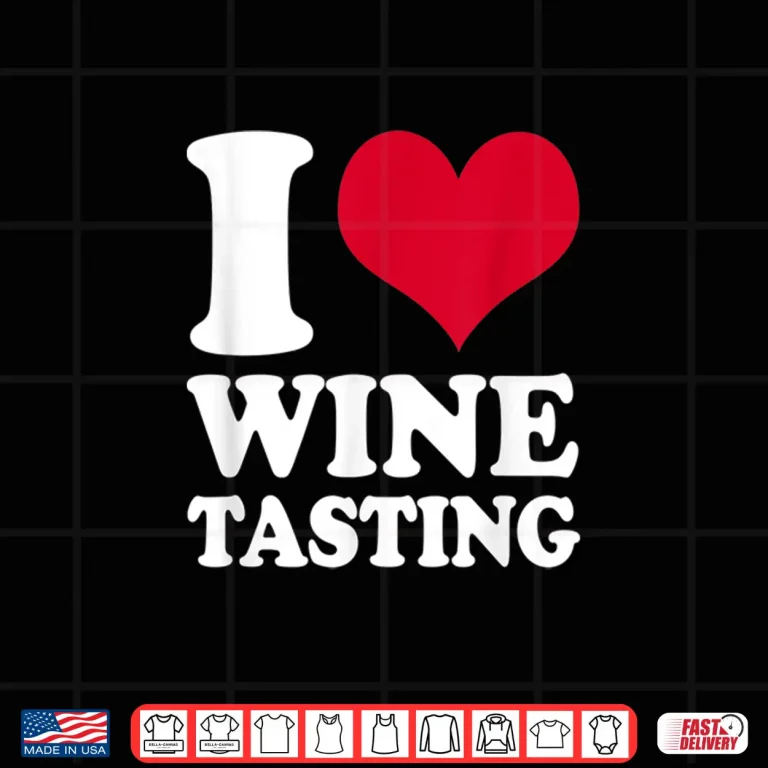 Design Sommelier I Love Wine Tasting Wine Taster Shirt