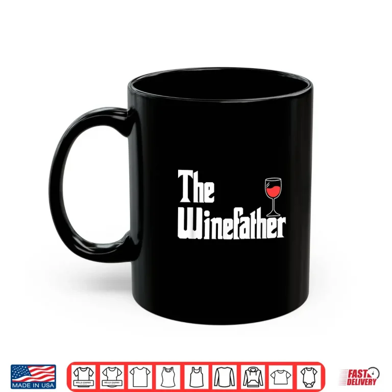 Mug The Winefather Red Wine Tasting Fathers Day Dad Shirt