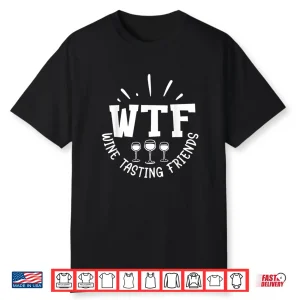 Wft Wine Tasting Friends Shirt