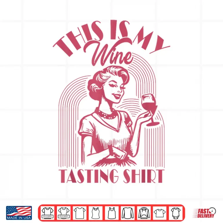 Design This Is My Wine Tasting Shirt