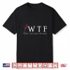 Wtf Wine Tasting Friends Wining Vino Drinking Red Cork White Shirt